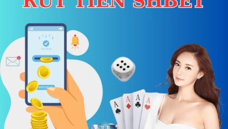 Rút tiền SHBET ⭐ Hướng dẫn rút tiền thành công sau 1 phút